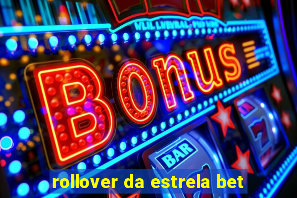 rollover da estrela bet